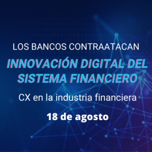 Innovación Digital en el Sistema Financiero 18/08/2021
