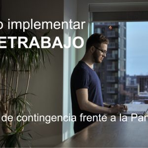 Cómo implementar TELETRABAJO: El plan de contingencia frente a la Pandemia 21/7
